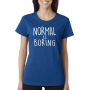 Marškinėliai Normal is boring Marškinėliai Normal is boring